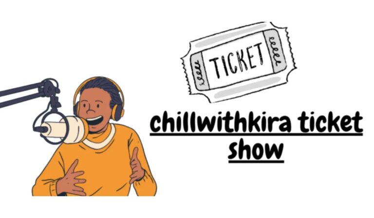 chillwithkira ticket show: Elevating Your Entertainment